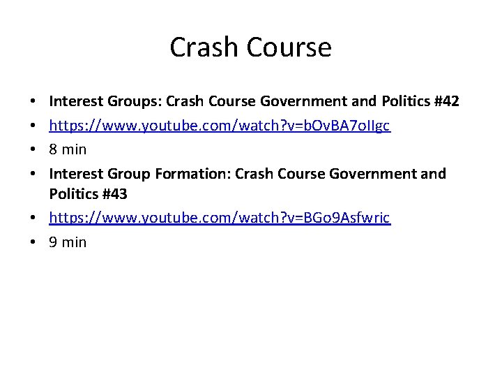 Crash Course Interest Groups: Crash Course Government and Politics #42 https: //www. youtube. com/watch?
