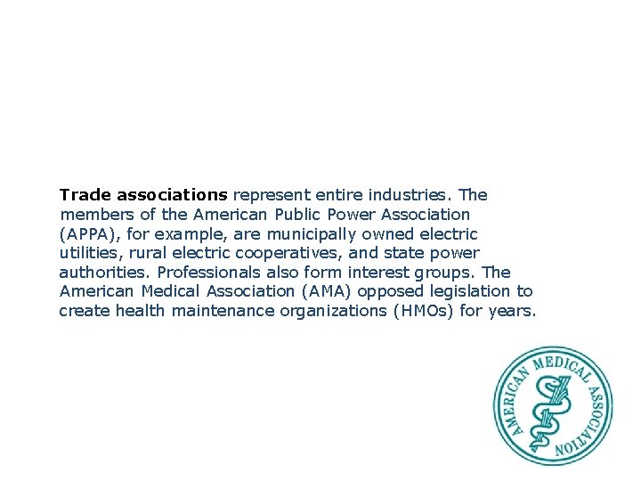 Trade associations represent entire industries. The members of the American Public Power Association (APPA),