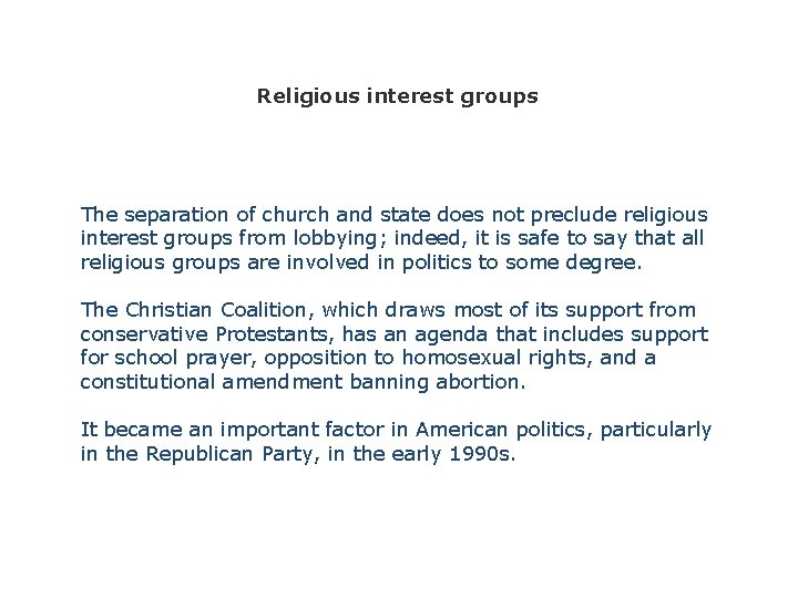 Religious interest groups The separation of church and state does not preclude religious interest