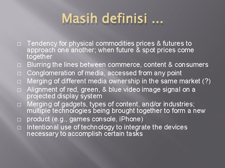 Masih definisi. . . � � � � Tendency for physical commodities prices &