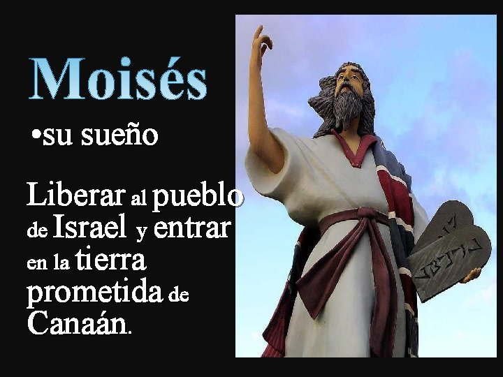 • su sueño Liberar al pueblo de Israel y entrar en la tierra • su sueño Liberar al pueblo de Israel y entrar en la tierra