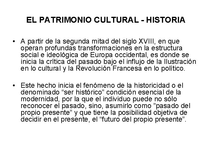 EL PATRIMONIO CULTURAL - HISTORIA • A partir de la segunda mitad del siglo