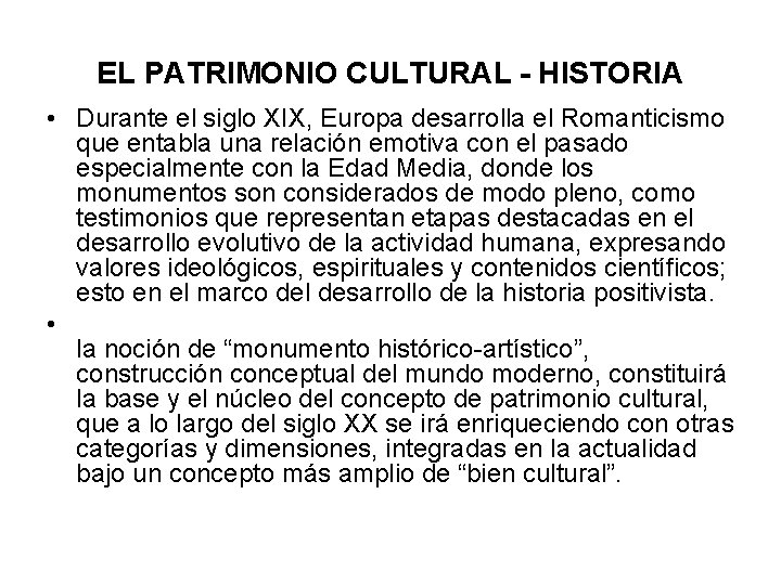 EL PATRIMONIO CULTURAL - HISTORIA • Durante el siglo XIX, Europa desarrolla el Romanticismo