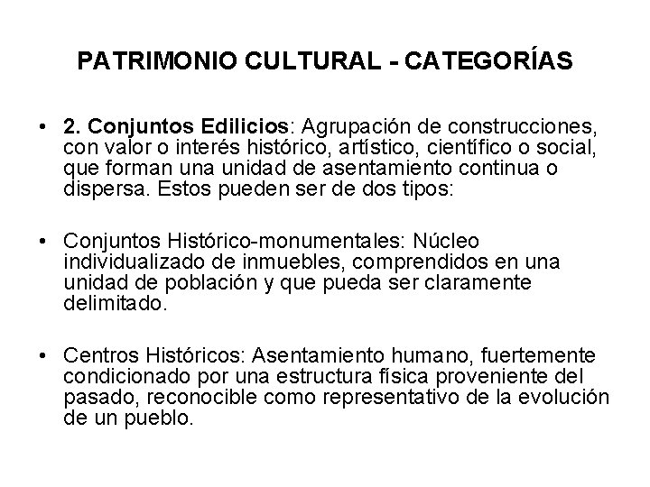 PATRIMONIO CULTURAL - CATEGORÍAS • 2. Conjuntos Edilicios: Agrupación de construcciones, con valor o