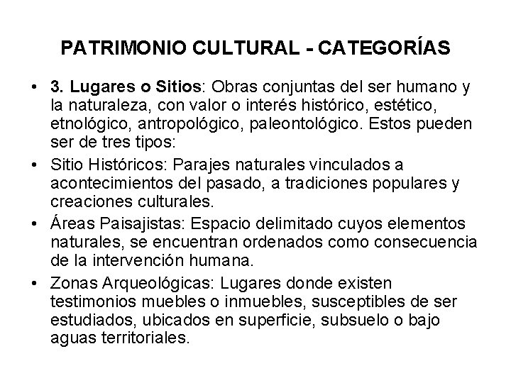 PATRIMONIO CULTURAL - CATEGORÍAS • 3. Lugares o Sitios: Obras conjuntas del ser humano