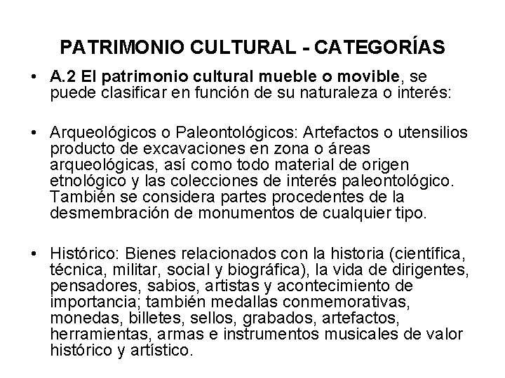 PATRIMONIO CULTURAL - CATEGORÍAS • A. 2 El patrimonio cultural mueble o movible, se