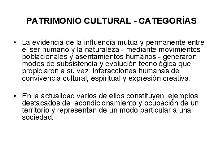 PATRIMONIO CULTURAL - CATEGORÍAS • La evidencia de la influencia mutua y permanente entre