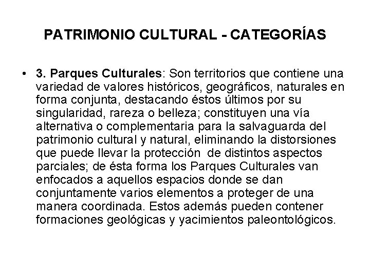 PATRIMONIO CULTURAL - CATEGORÍAS • 3. Parques Culturales: Son territorios que contiene una variedad