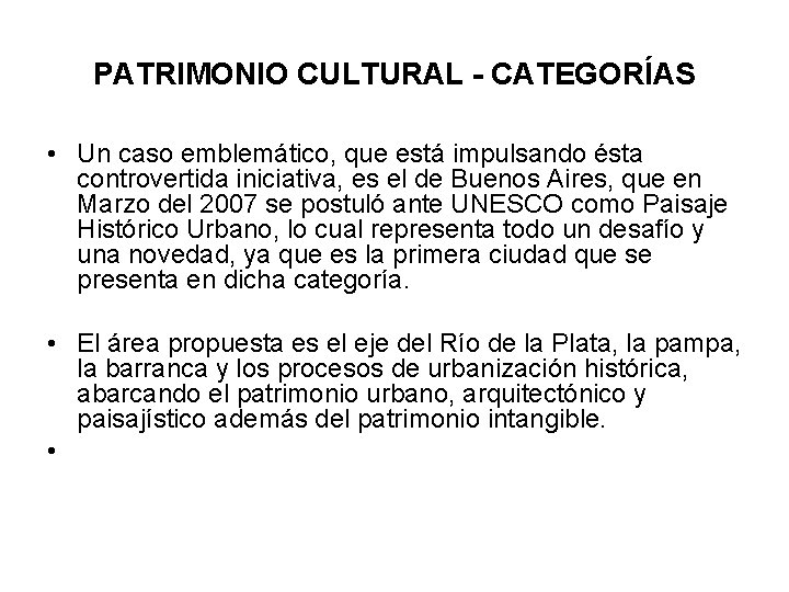 PATRIMONIO CULTURAL - CATEGORÍAS • Un caso emblemático, que está impulsando ésta controvertida iniciativa,