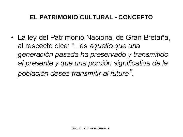 EL PATRIMONIO CULTURAL - CONCEPTO • La ley del Patrimonio Nacional de Gran Bretaña,