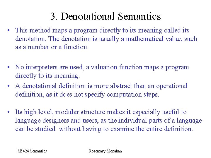 3. Denotational Semantics • This method maps a program directly to its meaning called