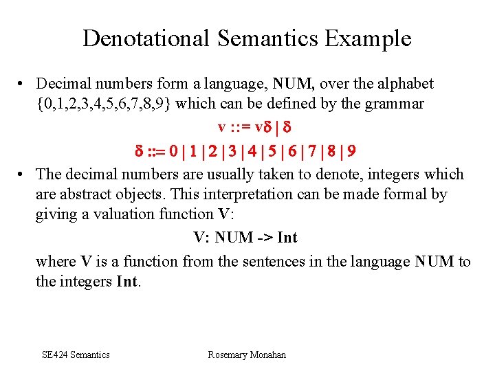 Denotational Semantics Example • Decimal numbers form a language, NUM, over the alphabet {0,