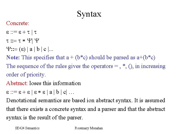 Syntax Concrete: e : : = e + t | t t : :
