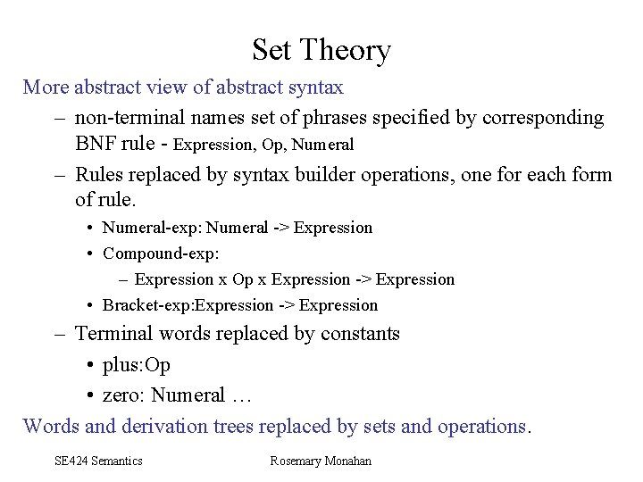 Set Theory More abstract view of abstract syntax – non terminal names set of
