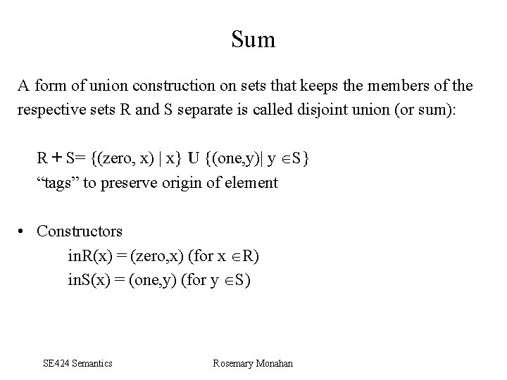 Sum A form of union construction on sets that keeps the members of the