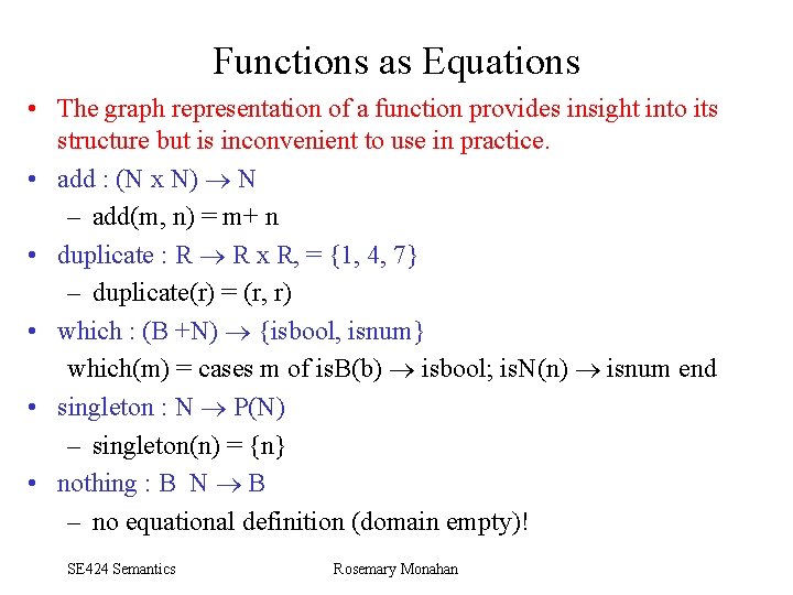 Functions as Equations • The graph representation of a function provides insight into its