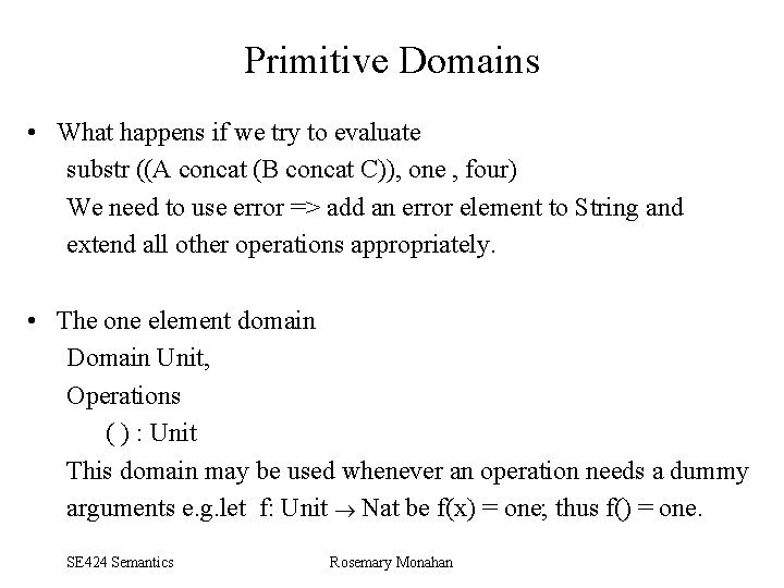 Primitive Domains • What happens if we try to evaluate substr ((A concat (B