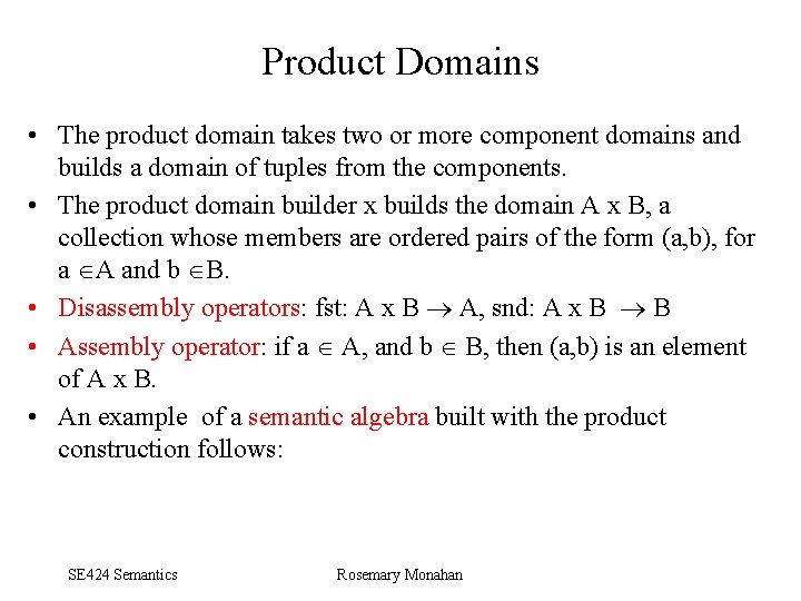 Product Domains • The product domain takes two or more component domains and builds