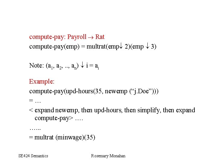 compute pay: Payroll Rat compute pay(emp) = multrat(emp 2)(emp 3) Note: (a 1, a