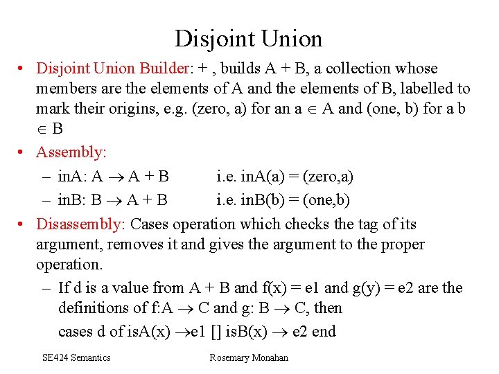 Disjoint Union • Disjoint Union Builder: + , builds A + B, a collection