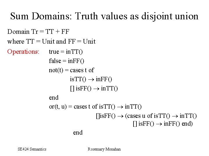 Sum Domains: Truth values as disjoint union Domain Tr = TT + FF where