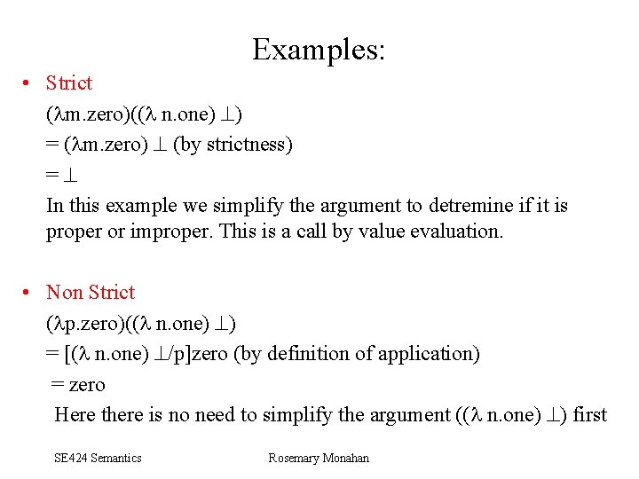 Examples: • Strict ( m. zero)(( n. one) ) = ( m. zero) (by