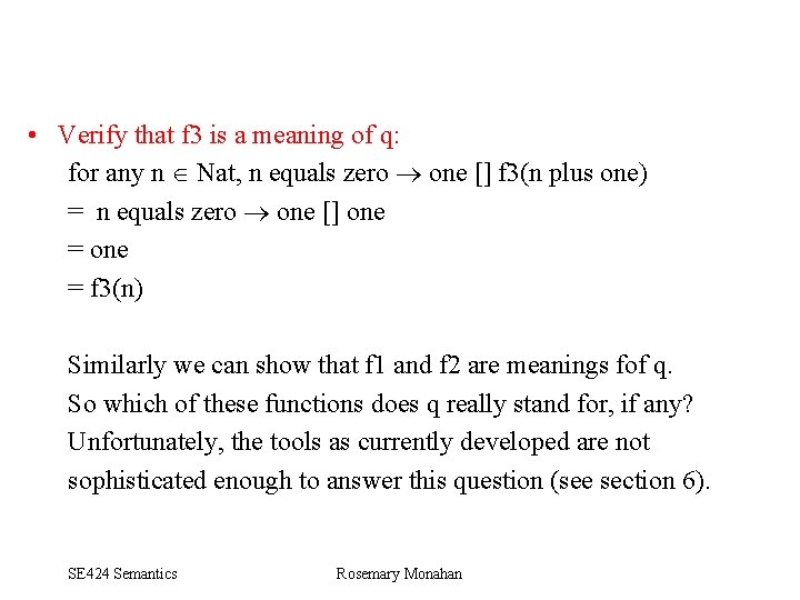  • Verify that f 3 is a meaning of q: for any n