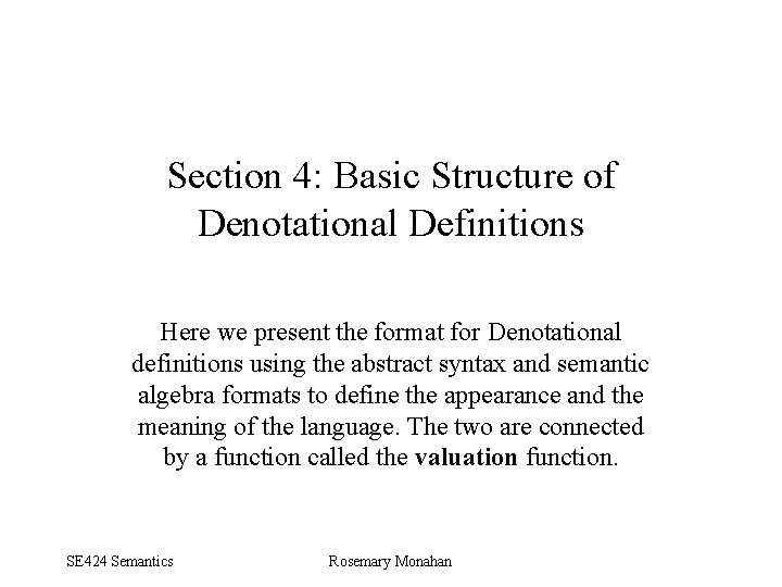Section 4: Basic Structure of Denotational Definitions Here we present the format for Denotational