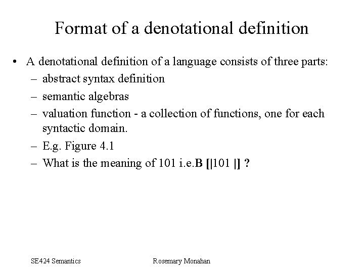 Format of a denotational definition • A denotational definition of a language consists of