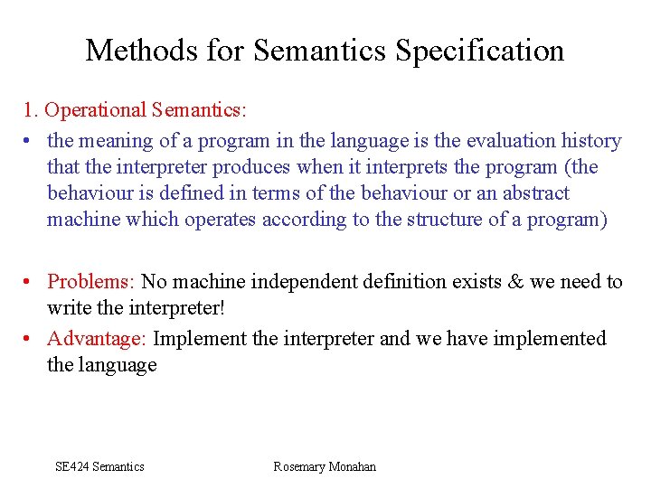 Methods for Semantics Specification 1. Operational Semantics: • the meaning of a program in