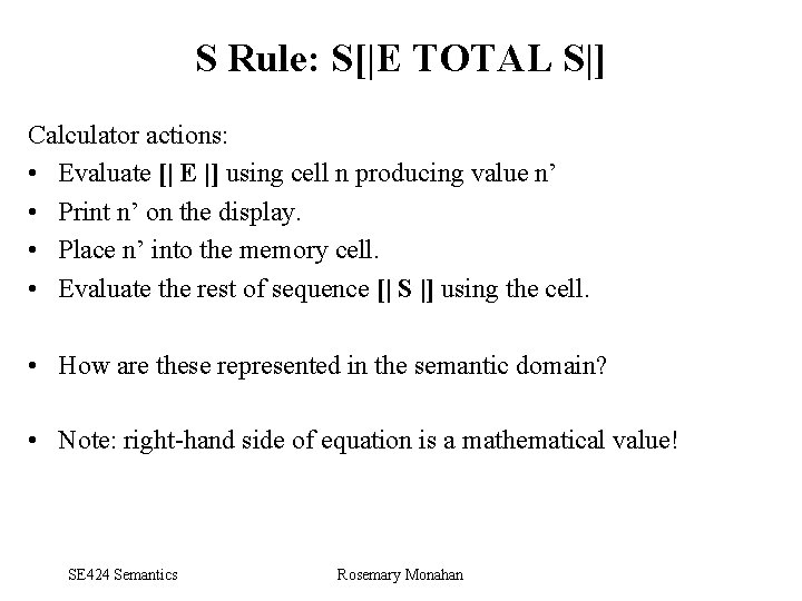 S Rule: S[|E TOTAL S|] Calculator actions: • Evaluate [| E |] using cell