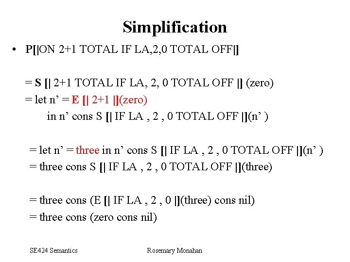 Simplification • P[|ON 2+1 TOTAL IF LA, 2, 0 TOTAL OFF|] = S [|
