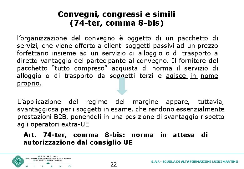 Convegni, congressi e simili (74 -ter, comma 8 -bis) l’organizzazione del convegno è oggetto