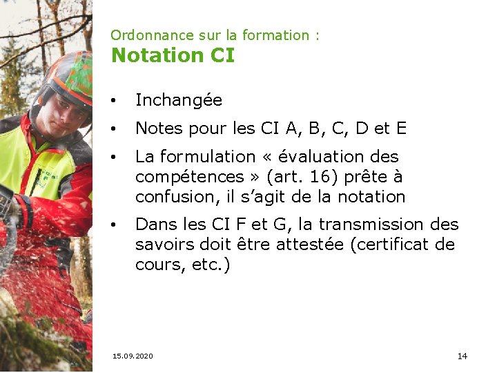 Ordonnance sur la formation : Notation CI • Inchangée • Notes pour les CI