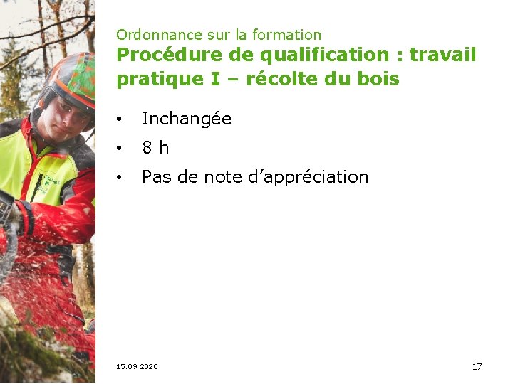 Ordonnance sur la formation Procédure de qualification : travail pratique I – récolte du