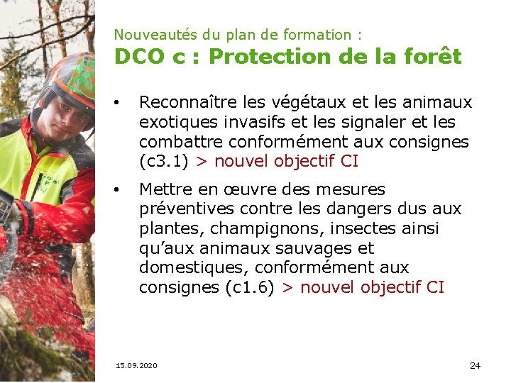 Nouveautés du plan de formation : DCO c : Protection de la forêt •