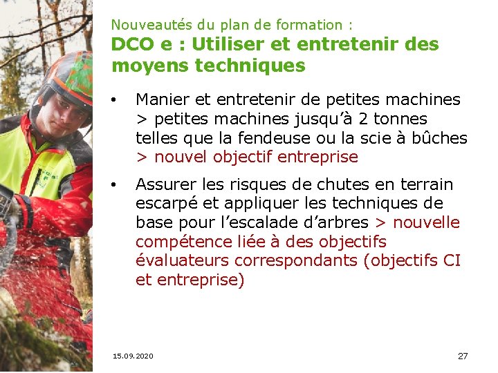 Nouveautés du plan de formation : DCO e : Utiliser et entretenir des moyens