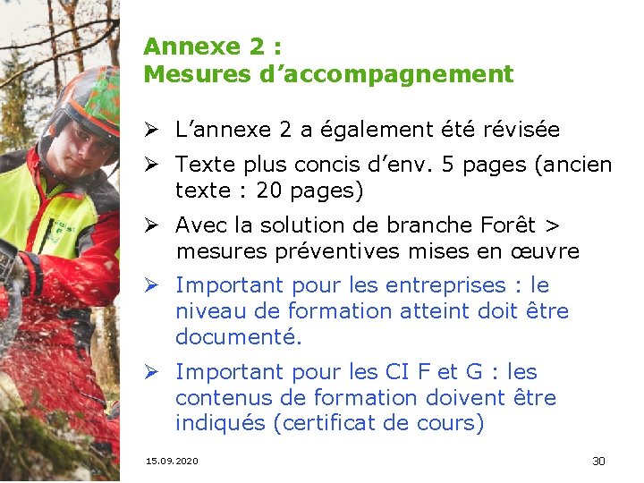 Annexe 2 : Mesures d’accompagnement Ø L’annexe 2 a également été révisée Ø Texte