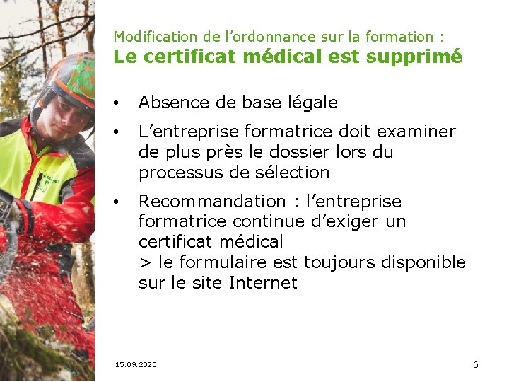 Modification de l’ordonnance sur la formation : Le certificat médical est supprimé • Absence