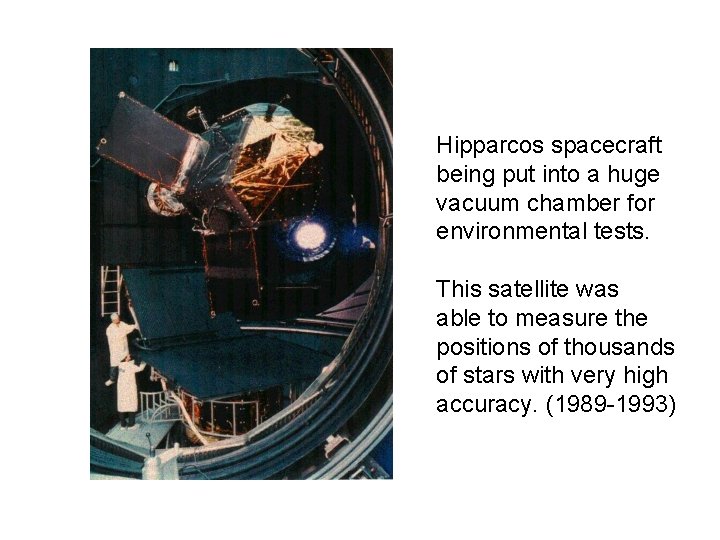 Hipparcos spacecraft being put into a huge vacuum chamber for environmental tests. This satellite