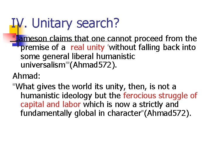 IV. Unitary search? “Jameson claims that one cannot proceed from the premise of a IV. Unitary search? “Jameson claims that one cannot proceed from the premise of a