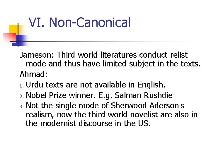 VI. Non-Canonical Jameson: Third world literatures conduct relist mode and thus have limited subject VI. Non-Canonical Jameson: Third world literatures conduct relist mode and thus have limited subject