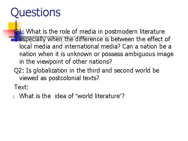 Questions Q 1: What is the role of media in postmodern literature especially when Questions Q 1: What is the role of media in postmodern literature especially when
