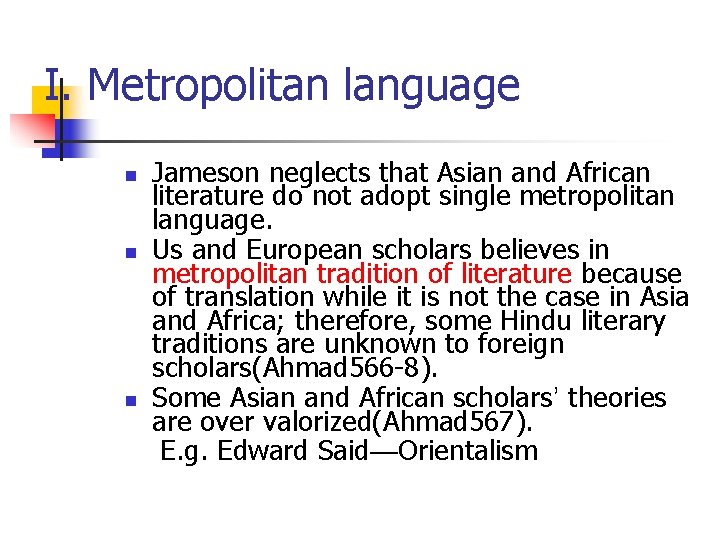 I. Metropolitan language n n n Jameson neglects that Asian and African literature do I. Metropolitan language n n n Jameson neglects that Asian and African literature do