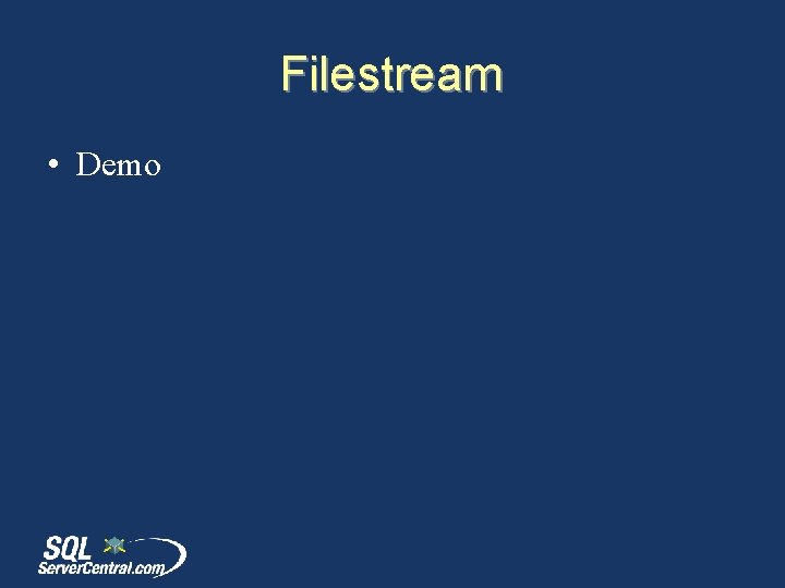 Filestream • Demo 