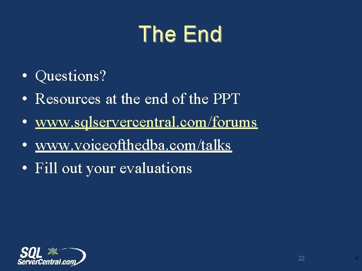 The End • • • Questions? Resources at the end of the PPT www.