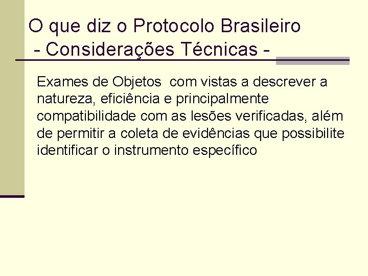 O que diz o Protocolo Brasileiro - Considerações Técnicas Exames de Objetos com vistas