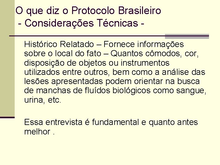 O que diz o Protocolo Brasileiro - Considerações Técnicas Histórico Relatado – Fornece informações