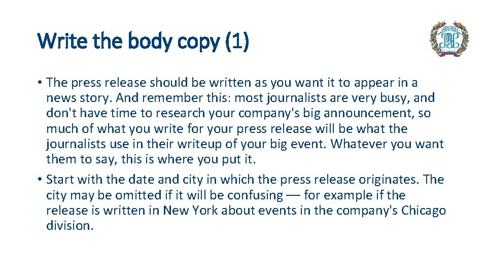 Write the body copy (1) • The press release should be written as you