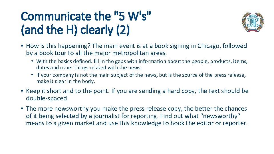 Communicate the "5 W's" (and the H) clearly (2) • How is this happening?